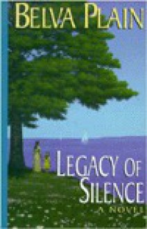 Legacy of Silence - Belva Plain