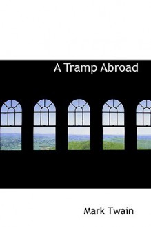 A Tramp Abroad - Mark Twain