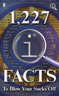 1,227 Qi Facts to Blow Your Socks Off - John Lloyd . John Mitchinson