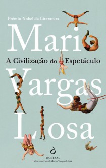 A Civilização do Espectáculo - Mario Vargas Llosa