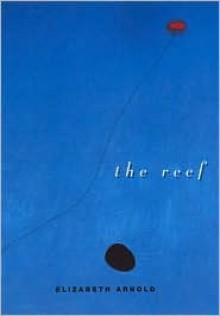 The Reef - Elizabeth Arnold