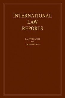 International Law Reports: Volume 149 - Elihu Lauterpacht, Christopher Greenwood, Karen Lee