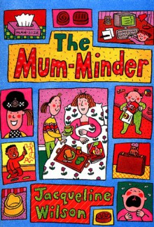 The Mum-Minder - Jacqueline Wilson