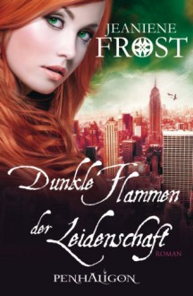 Dunkle Flammen der Leidenschaft: Roman - Jeaniene Frost