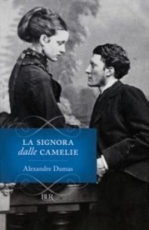 La signora delle camelie - Alexandre Dumas-fils