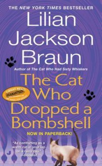 The Cat Who Dropped a Bombshell - Lilian Jackson Braun