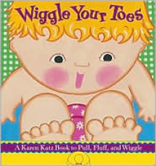 Wiggle Your Toes - Karen Katz