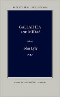 Gallathea and Midas - Lyly, Anne Lancashire, Anne Begor Lancashire (Editor)