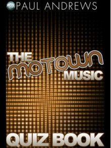 The Motown Music Quiz Book - Paul Andrews