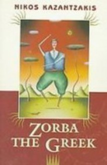 Zorba the Greek - Carl Wildman, Nikos Kazantzakis