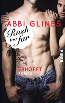 Rush too Far - Erhofft: Roman (Rosemary Beach, Band 4) - Abbi Glines