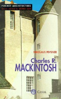 Charles R. Mackintosh (Pocket Architecture Series) - Nikolaus Pevsner