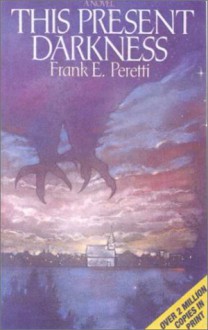 This Present Darkness (Darkness #1) - Frank Peretti