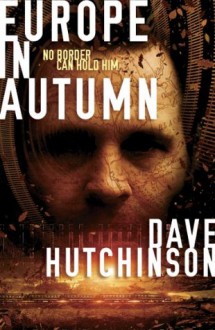 Europe in Autumn - Dave Hutchinson