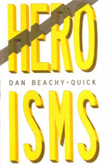 Heroisms - Dan Beachy-Quick