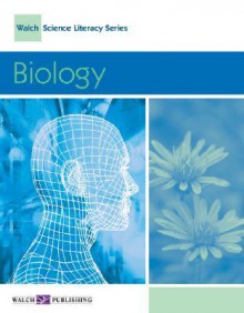 Walch Science Literacy: Biology - Carol Haddox-Baldwin, Carol Stutz