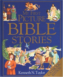 My First Bible Stories In Pictures (Catholic Editions (Tlb)) - Kenneth N. Taylor, Richard Hook