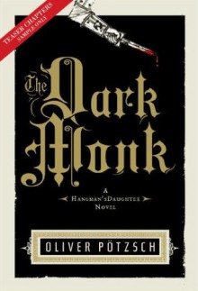 The Dark Monk: A Hangman's Daughter Tale [Sample Chapter] - Oliver Pötzsch, Lee Chadeayne