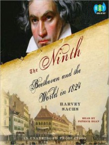 The Ninth: Beethoven and the World in 1824 (Audio) - Harvey Sachs, Patrick Egan