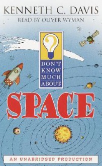 Don't Know Much About Space (Don't Know Much (New York, N.Y.).) - Kenneth C. Davis, Oliver Wyman