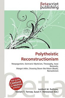 Polytheistic Reconstructionism - Lambert M. Surhone, VDM Publishing, Susan F. Marseken