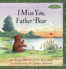 Maurice Sendak's Little Bear: I Miss You, Father Bear - Else Holmelund Minarik, Chris Hahner