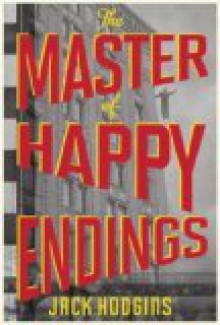 The Master Of Happy Endings - Jack Hodgins