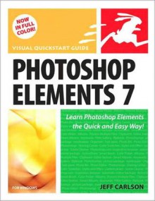 Photoshop Elements 7 for Windows: Visual QuickStart Guide - Jeff Carlson