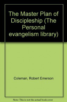 The Master Plan of Discipleship - Robert E. Coleman