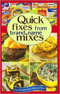 Quick Fixes from Favorite Brand Name Mixes - Publications International Ltd.