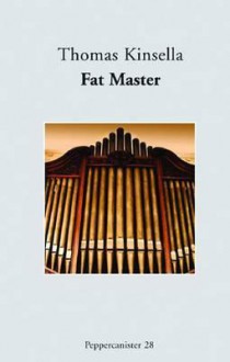 Fat Master - Thomas Kinsella