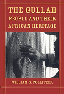 The Gullah People and Their African Heritage - William S. Pollitzer, David Moltke-Hansen