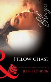 Pillow Chase (Mills & Boon Blaze) (Falling Inn Bed... - Book 3) - Jeanie London