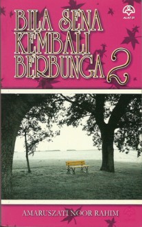 Bila Sena Kembali Berbunga 2 - Amaruszati Noor Rahim