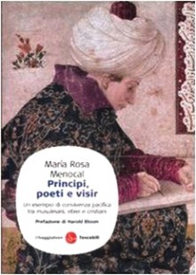 Principi, poeti e visir - Maria Eugenia Morin, María Rosa Menocal