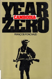 Cambodia: Year Zero - François Ponchaud, Nancy Amphoux
