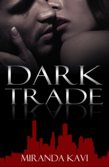 Dark Trade - Miranda Kavi