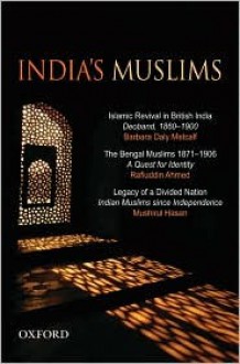 India's Muslims: An Omnibus Comprising - Mushirul Hasan, Barbara Daly Metcalf, Rafiuddin Ahmed