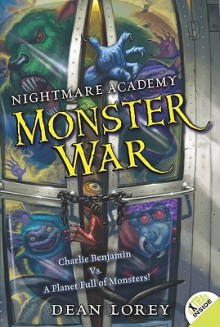 Monster War (Nightmare Academy #3) - Dean Lorey