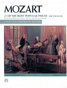 Mozart 21 of His Most Popular Pieces: Alfred Masterwork Edition - Wolfgang Amadeus Mozart