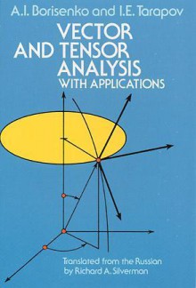 Vector and Tensor Analysis with Applications - A.I. Borisenko, I.E. Tarapov, Richard A. Silverman