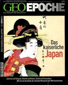 GEO Epoche Nr.21 - Das kaiserliche Japan - Michael Schaper