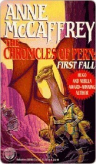 The Chronicles of Pern: First Fall - Anne McCaffrey