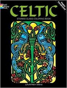 Celtic Stained Glass Coloring Book - Courtney Davis