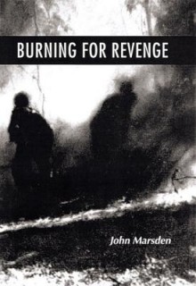 Burning For Revenge (The Tomorrow Series, Book 5) - John Marsden