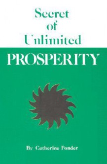 Secret of Unlimited Prosperity - Catherine Ponder