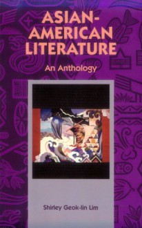 Asian American Literature: An Anthology - Shirley Geok-Lin Lim