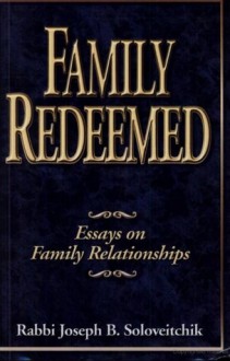 Family Redeemed: Essays on Family Relationships - James E.G. Zetzel, David Shatz, Joel B. Wolowelsky