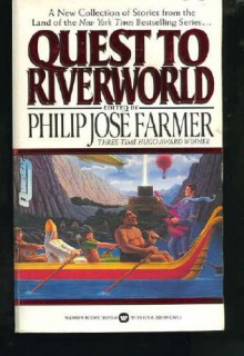 Quest to Riverworld - Philip José Farmer