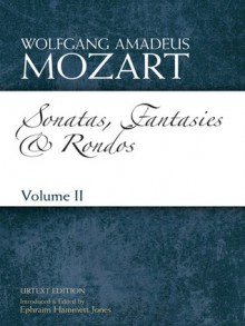 Sonatas, Fantasies and Rondos Urtext Edition: Volume II - Wolfgang Amadeus Mozart, Ephraim Hammett Jones